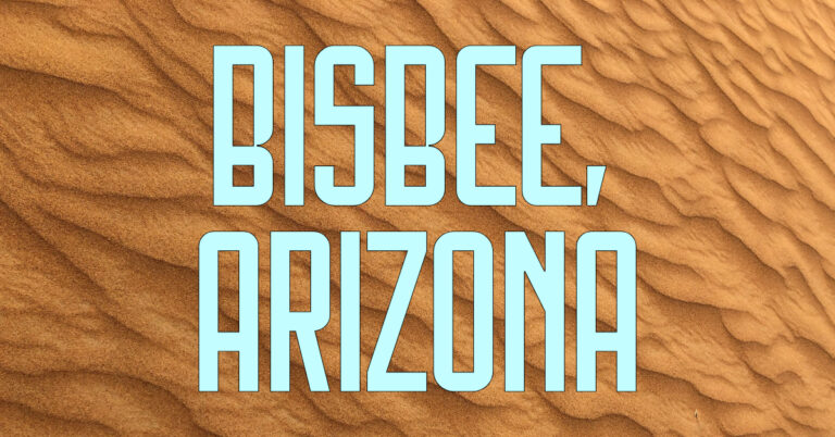 Bisbee, Arizona: Beautiful Artful Desert City