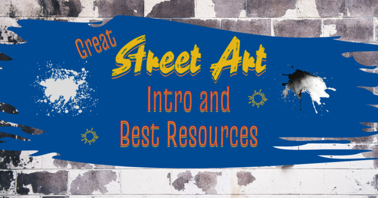 Great Street Art Intro and Best Resources